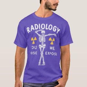 Funny Radiology You Pose We Epose Dancing Skeleton T-Shirt