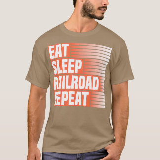 Funny railroad worker Quote railroad worker Lover T-Shirt