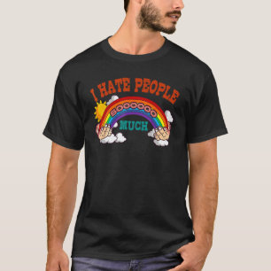 Funny Rainbow I Hate People Sooooo Much Antisocial T-Shirt