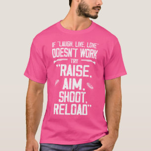 Funny Raise Aim Shoot Reload Trap Shooting T-Shirt