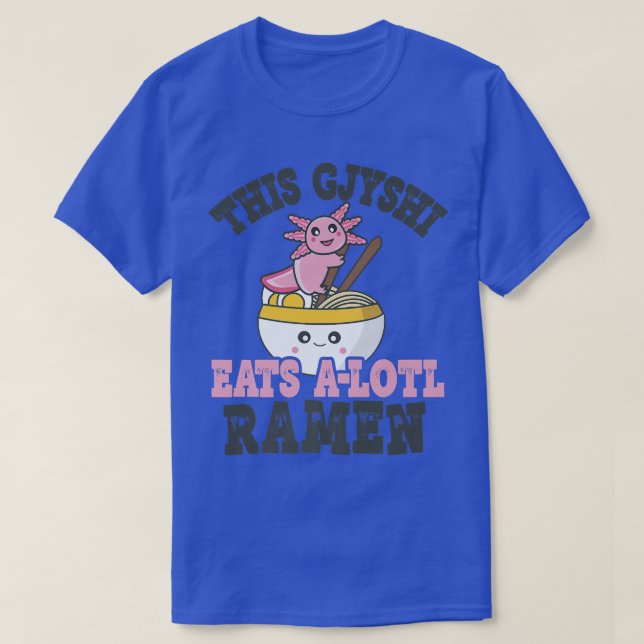 Funny Ramen Loving Gjyshi Cute Axolotl Eating Rame T-Shirt (Design Front)