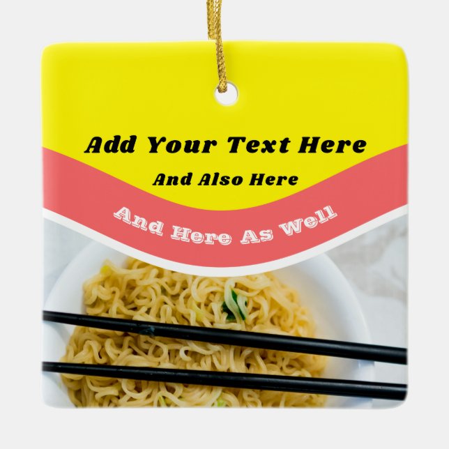 Funny Ramen Noodles Packet Custom Message Ceramic Ornament (Front)