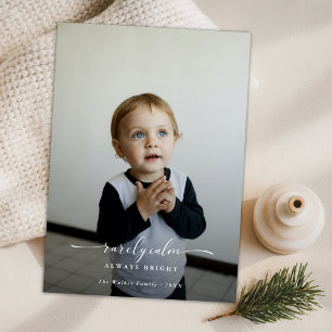 Funny Rarely Calm Always Bright Kids Photo Holiday Card