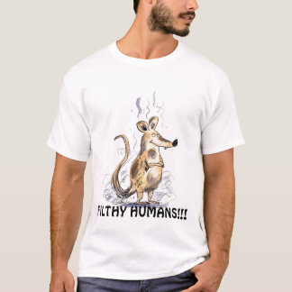 FUNNY RAT CARTOON FILTHY HUMANS!!! T-Shirt
