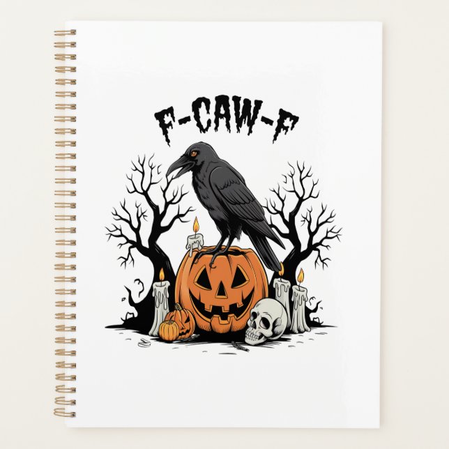 Funny Raven, F-Caw-F, Skull Raven, Gothic Crow Planner (Front)