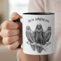 Funny Raven Mug - We're Judging You