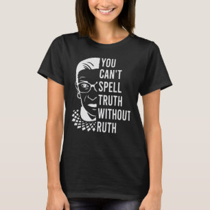 Funny rbg, You can't spell truth without ruth T-Shirt