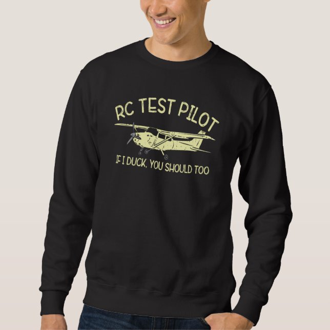 Funny Rc Test Pilot Remote Controlled Model Plane  Sweatshirt (Front)