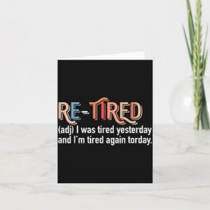 Funny Re-Tired Definition Quote Retirement Card