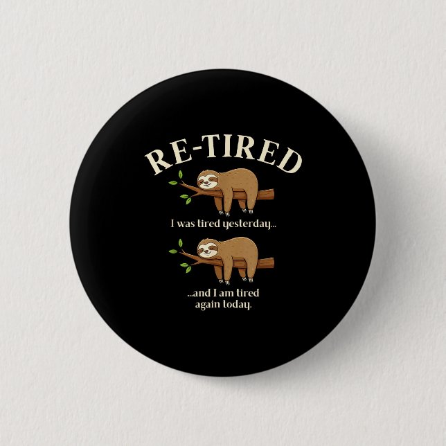 Funny Re-tired Definition Sloth  6 Cm Round Badge (Front)