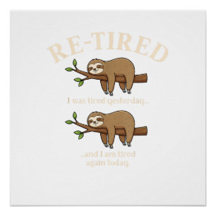 Funny Re-Tired Definition Sloth T-Shirt Poster