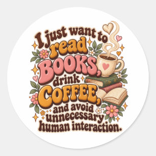 Funny Read Books Drink Coffee Avoid People Retro Classic Round Sticker