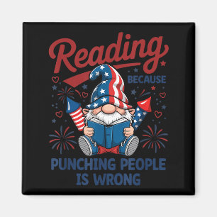 Funny reading because punching gnome 4th july magnet