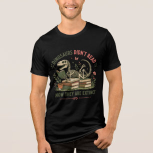 Funny Reading Dinosaur Skeleton Book Lover Humour Tri-Blend Shirt