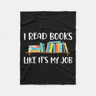 Funny Reading, I Read Books Like Its My Job Fleece Blanket