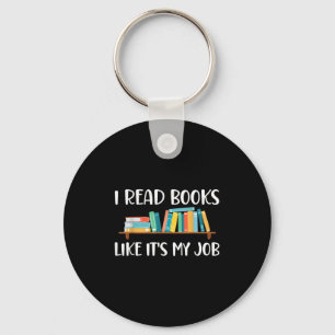 Funny Reading, I Read Books Like Its My Job Key Ring