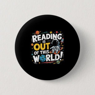 Funny Reading Is Out Of This World Space Book Love 6 Cm Round Badge