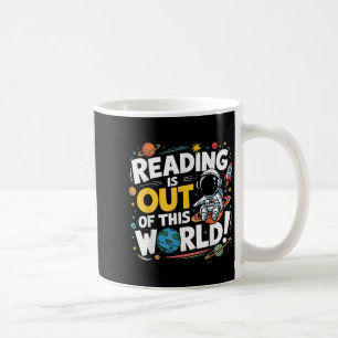 Funny Reading Is Out Of This World Space Book Love Coffee Mug