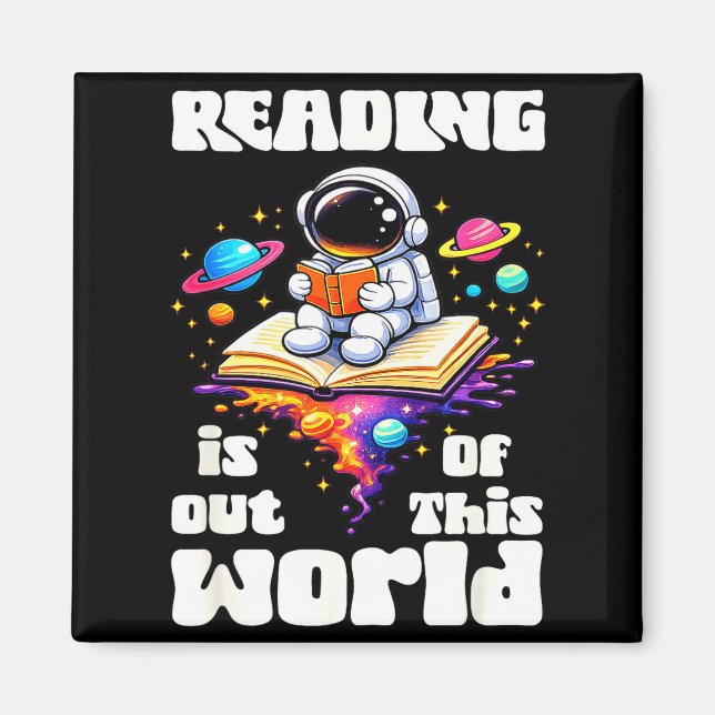 Funny reading is out of this world space cute magnet (Front)