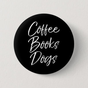 Funny Reading Quote For Dog Moms Cute Gift Coffee  6 Cm Round Badge