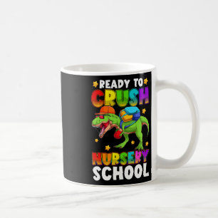 Funny Ready To Crush Nursery T Rex First Day Of Sc Coffee Mug