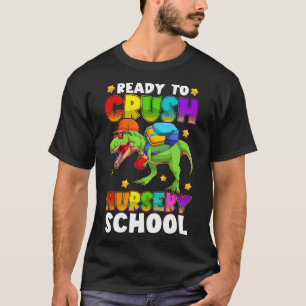 Funny Ready To Crush Nursery T Rex First Day Of Sc T-Shirt
