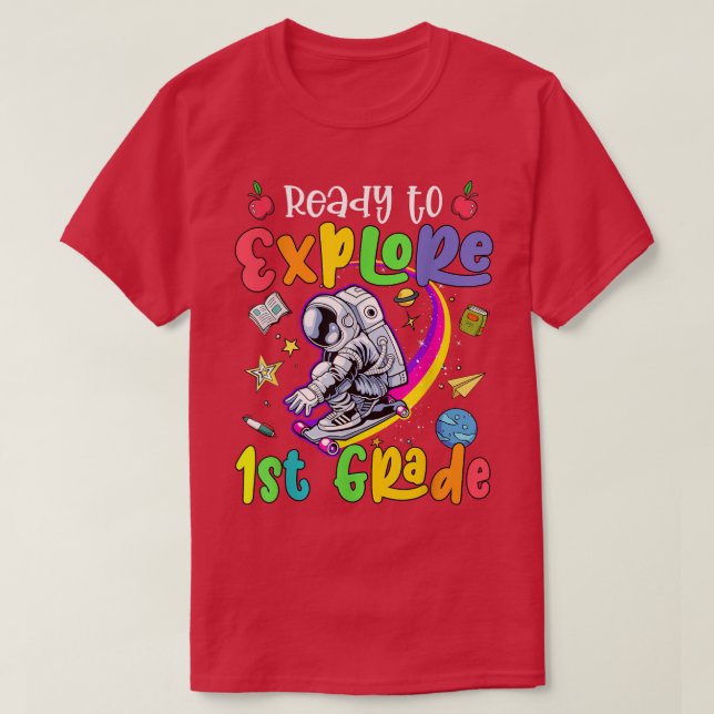 Funny Ready to eplore 1st Grade Astronaut Back to  T-Shirt (Design Front)