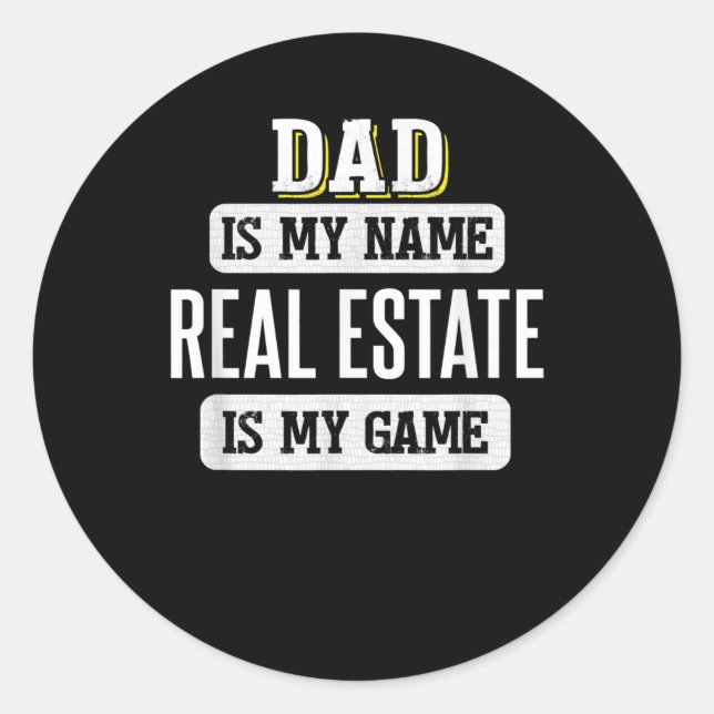 Funny Real Estate Gift for Dad Fathers Day Design Classic Round Sticker (Front)