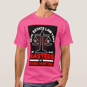 Funny Real Estate Lawyer Quote Paralegal Attorney T-Shirt