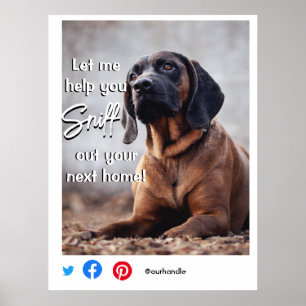 funny real estate sniff out your next home Dog Poster