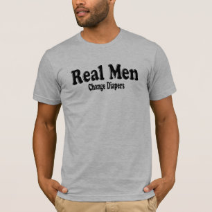 Funny Real Men Change Diapers T-Shirt