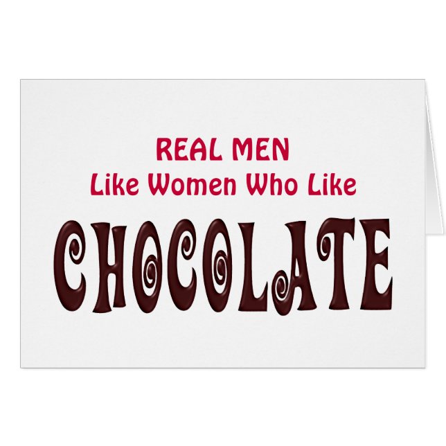 Funny Real Men Like Women Who Like Chocolate (Front Horizontal)
