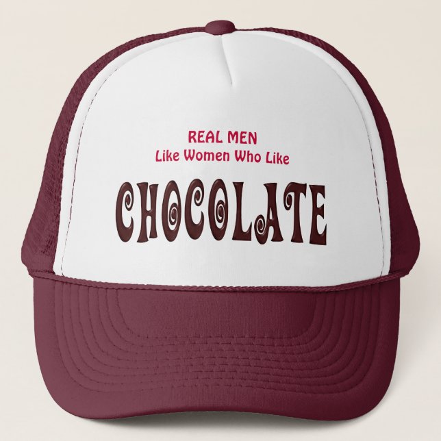 Funny Real Men Like Women Who Like Chocolate Trucker Hat (Front)