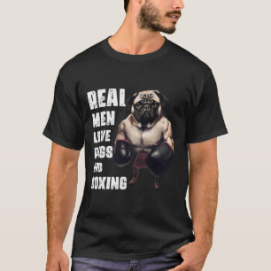 Funny Real Men Love Pugs And Boxing Fitness Gym Wo T-Shirt