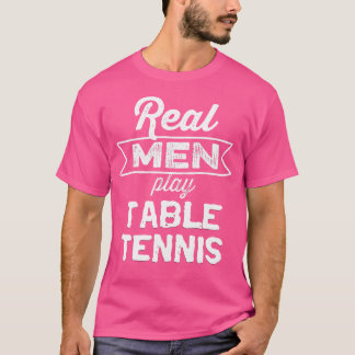 Funny Real Men Play Table Tennis Grunge Ping Pong  T-Shirt
