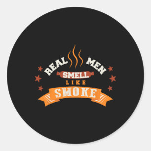 Funny Real Men Smell Like Smoke Grilling Bbq Classic Round Sticker