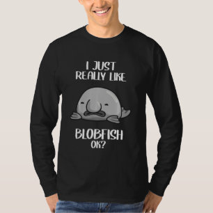 Funny Really Like Blobfish Ocean Fish Men Women T-Shirt