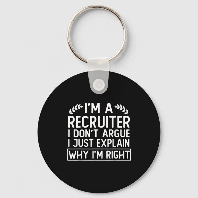 Funny Recruiter Design Saying_ I M A Recruiter I D Key Ring (Front)