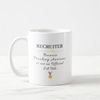 Funny Recruiter Freaking Awesome Coffee Mug