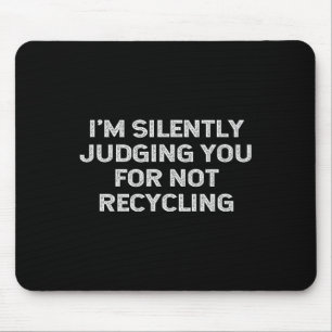 Funny Recycling Environmentalist Earth Day Recycle Mouse Mat
