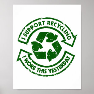 Funny Recycling I Wore This Yesterday Shirts_1  Poster