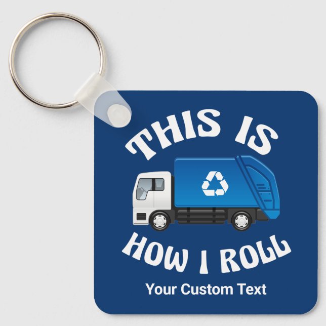 Funny Recycling Truck Driver This is How I Roll Key Ring (Front)