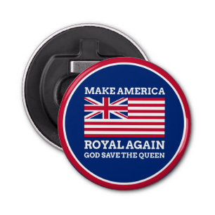 Funny Red Blue Make America Royal Again Flag Bottle Opener