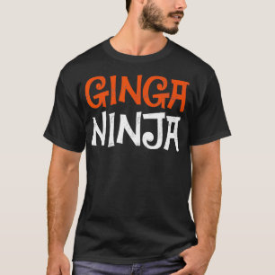 Funny Red Hair Ginger Ginga Ninja Saying T-Shirt