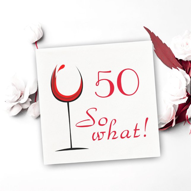 Funny Red Wine Glass 50 So what 50th Birthday Napkin (Creator Uploaded)