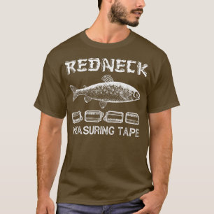 Funny Redneck Fishing Tape Measure  T-Shirt