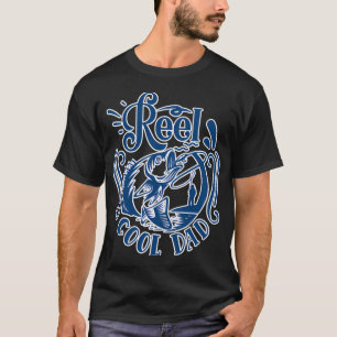 Funny Reel Cool Dad Fishing Anglers T-Shirt