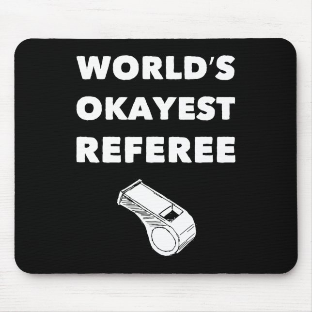 Funny Referee S - World's Okayest Referee - Black  Mouse Mat (Front)