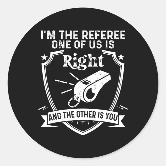 Funny Referee Soccer Football Saying  Classic Round Sticker (Front)