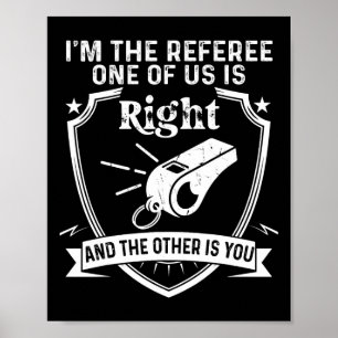 Funny Referee Soccer Football Saying  Poster